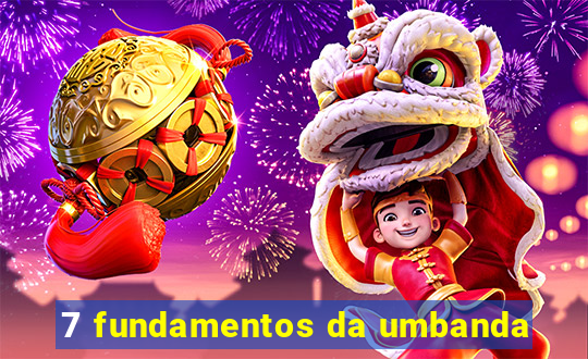 7 fundamentos da umbanda